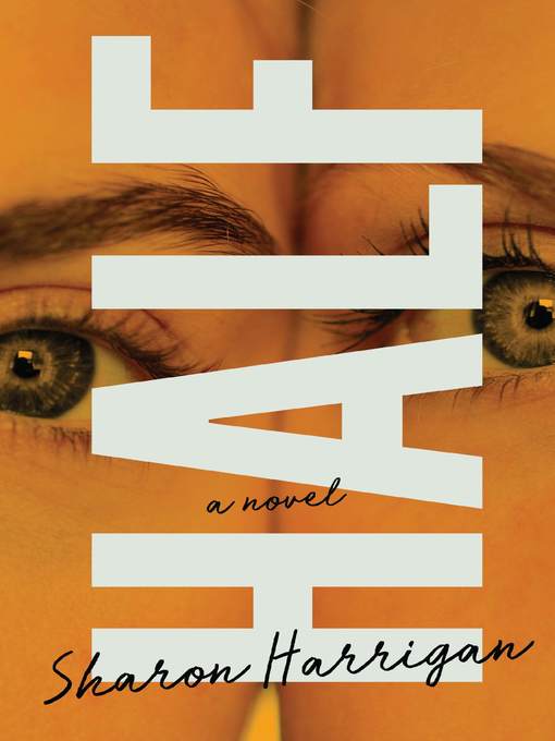 Title details for Half by Sharon Harrigan - Available